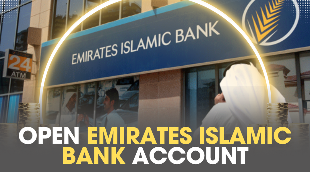 Open Emirates Islamic Bank Account in the UAE (Easy Steps)